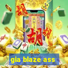 gia blaze ass